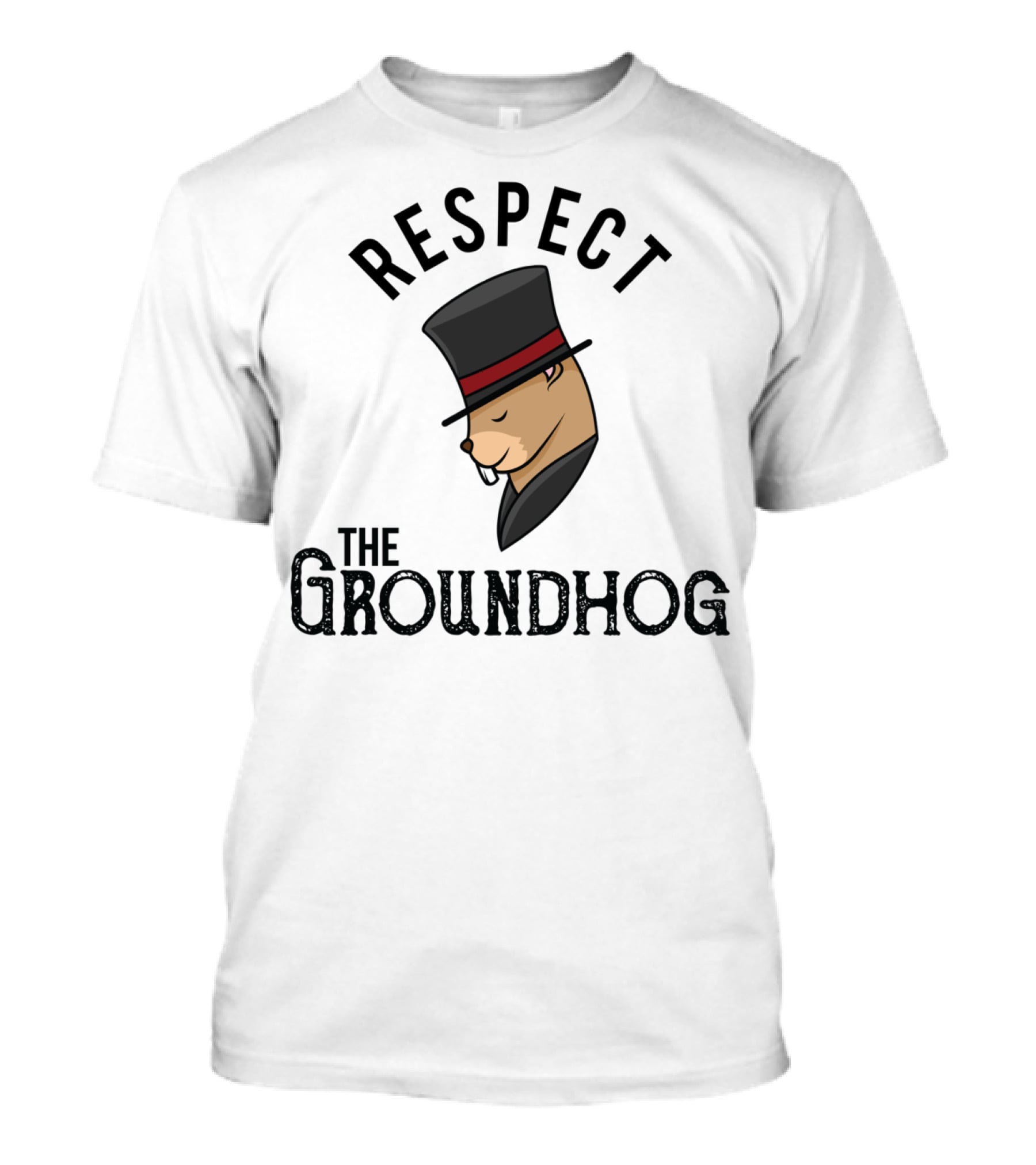 Respect The Groundhog Happy Groundhog Day T-Shirt
