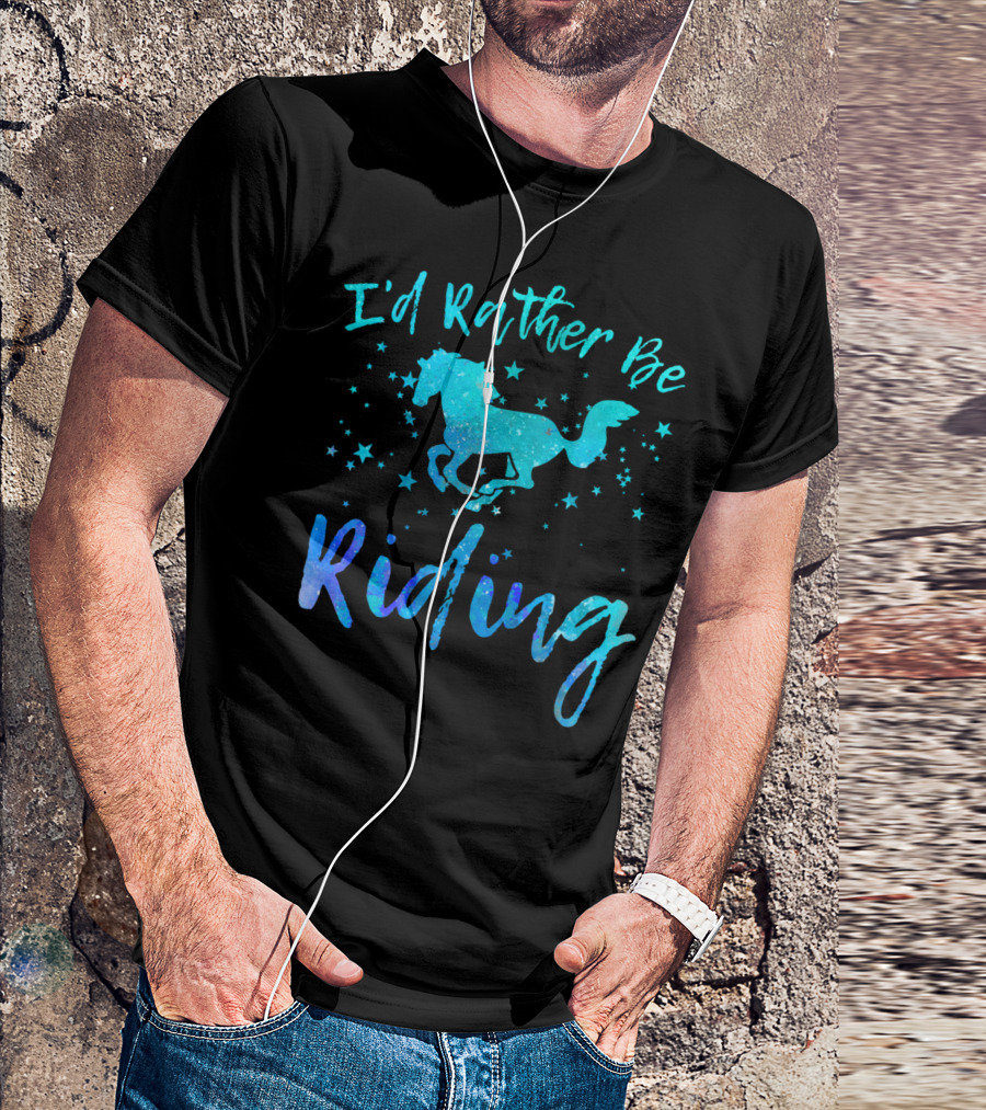 Horse Lover I'd Rather Be Riding With Stars And Galloping Horse T-Shirt