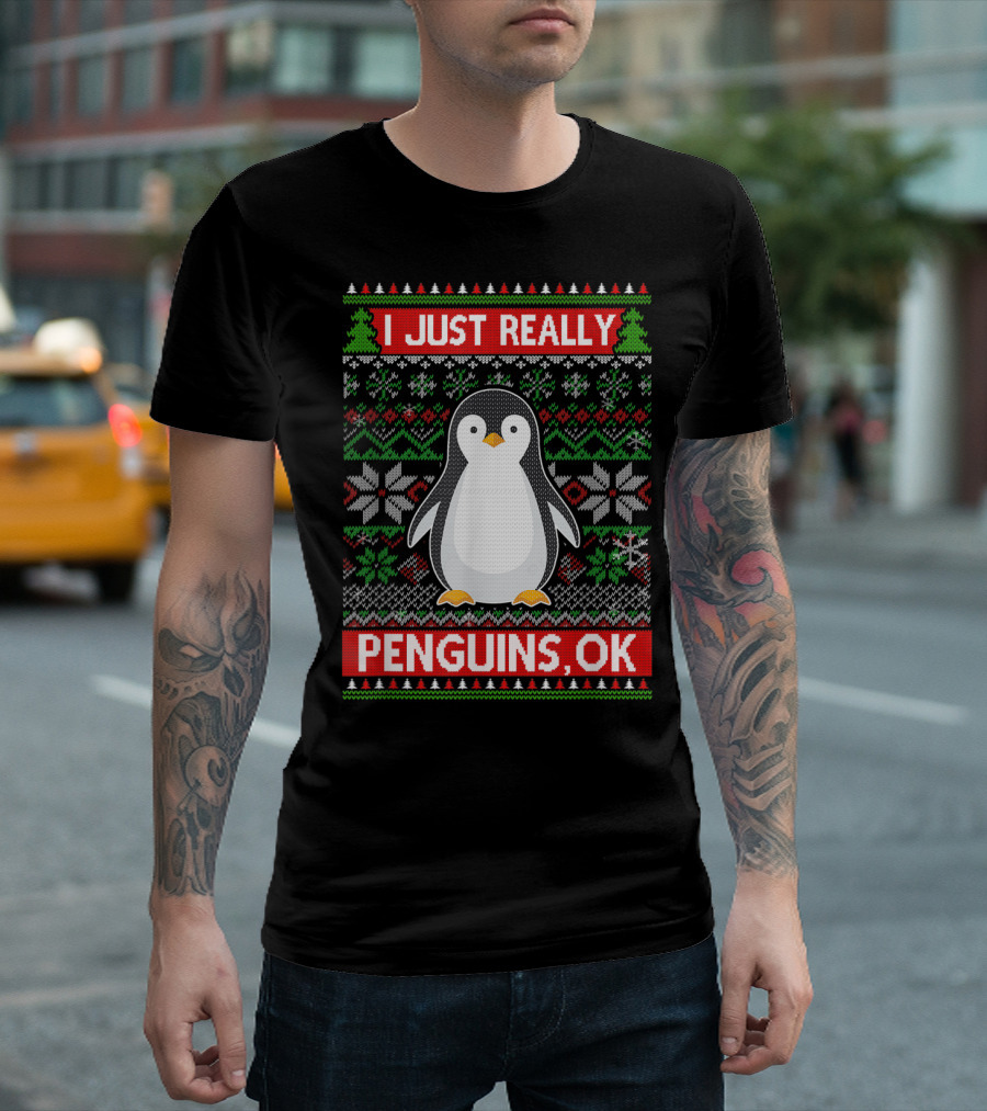 I Just Really Like Penguins, OK Ugly Christmas Sweater Style with Cute Penguin and Festive T-Shirt