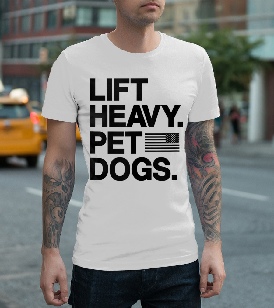 Lift Heavy Pet Dogs American Flag Gym For Weightlifters T-Shirt