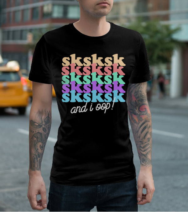 Sksksk And I Oop Aesthetic Funny Girls Trendy T-Shirt