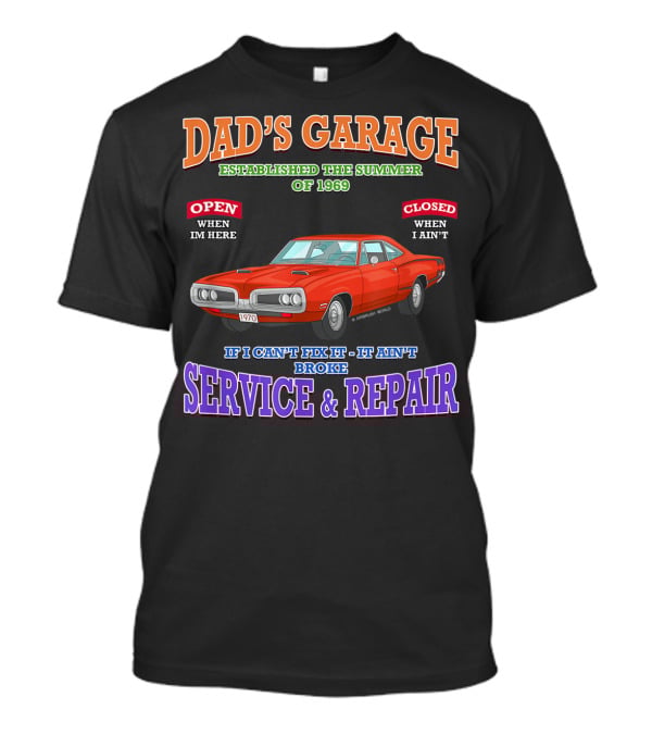 Dad's Garage Established Summer Of 1969 Classic Muscle Car Service And Repair T-Shirt