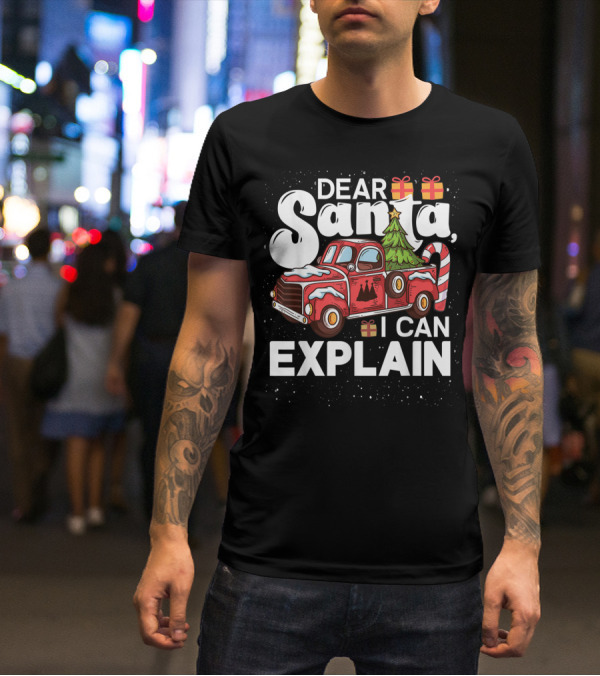 Dear Santa I Can Explain Red Truck Christmas Tree Candy Cane T-Shirt