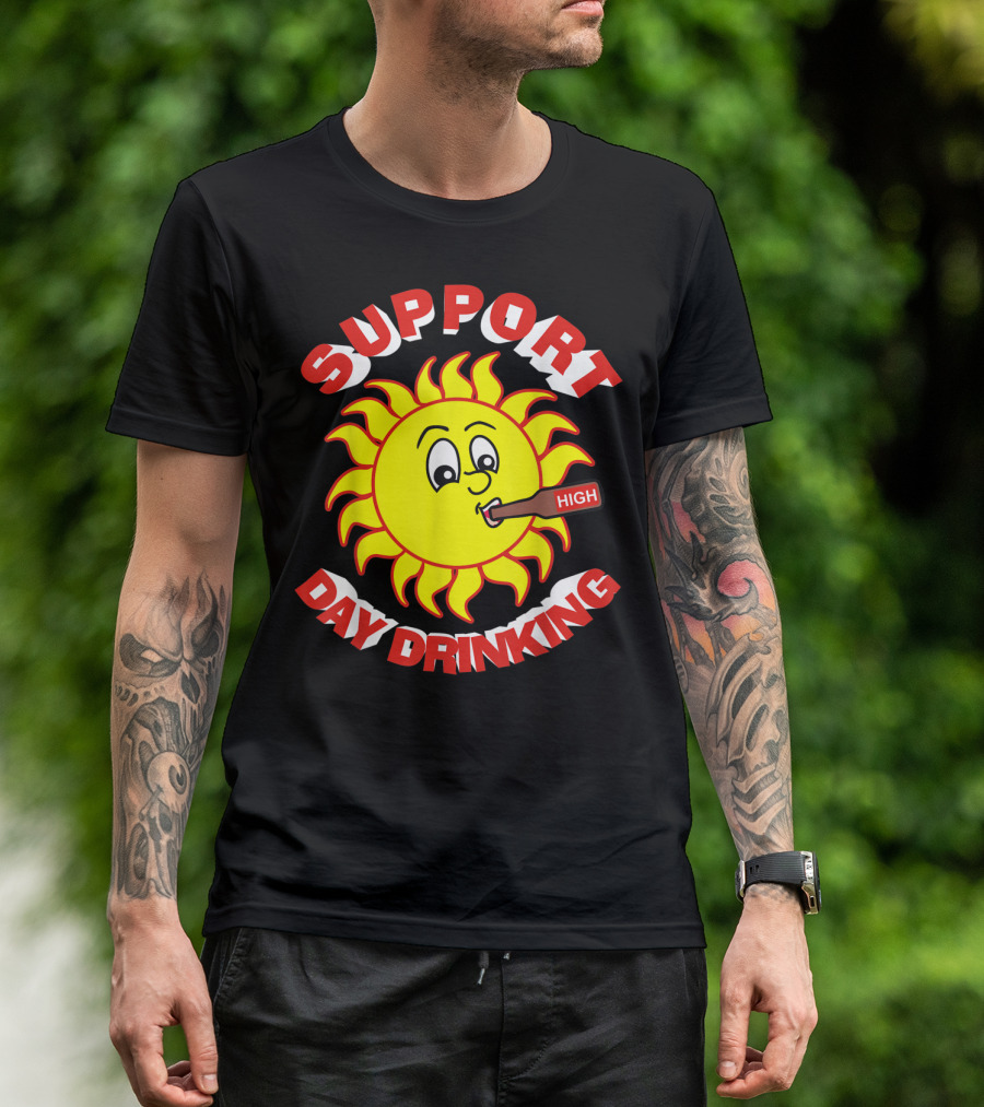 Support Day Drinking High Sun T-Shirt