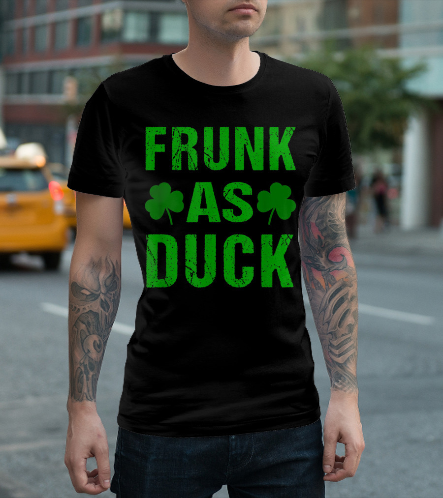 Frunk As Duck St Patrick Day Drinking With Shamrocks T-Shirt