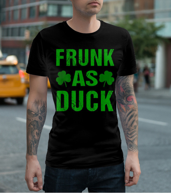 Frunk As Duck St Patrick Day Drinking With Shamrocks T-Shirt