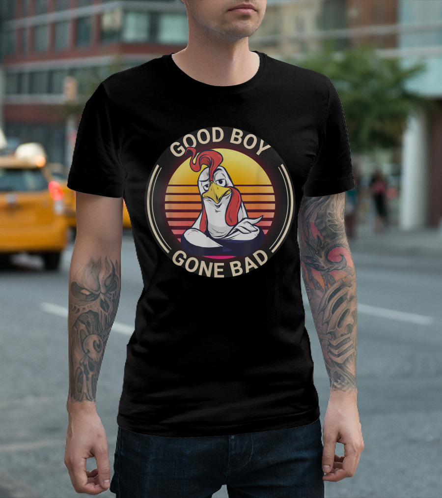 Good Boy Gone Bad Funny Farmer Chicken Farming Rooster T-Shirt