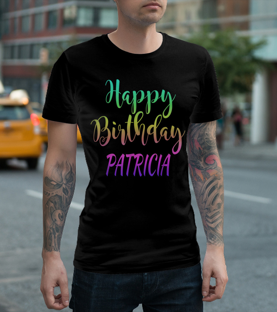 Happy Birthday Patricia Colorful Gradient Personalized T-Shirt