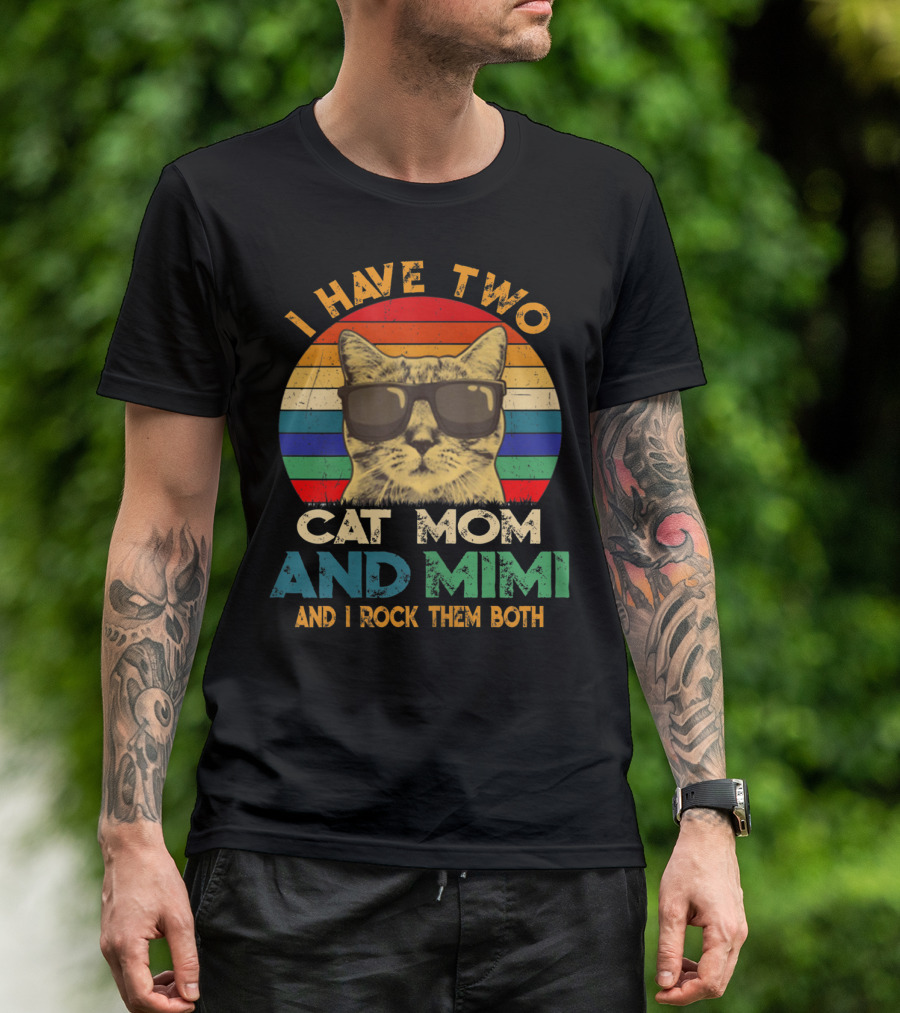 I Have Two Cat Mom And Mimi And I Rock Them Both Retro Sunglasses Cat T-Shirt