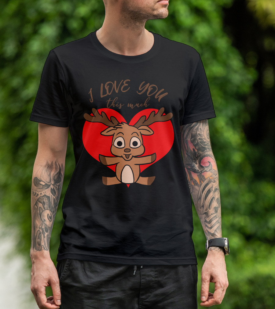 I Love You This Much Cute Deer Hug Valentine's Day Heart T-Shirt