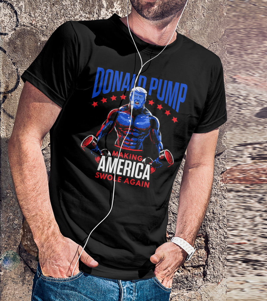 Donald Pump Making America Swole Again Trump Weight Lifting T-Shirt