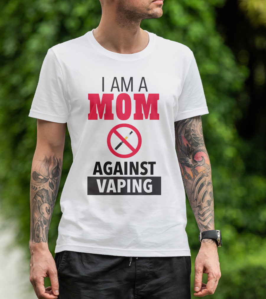 I Am A Mom Against Vaping No Smoking Symbol Anti Electronic T-Shirt