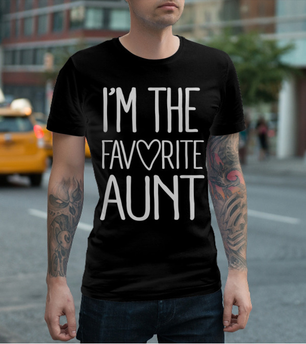 I'm The Favorite Aunt Heart Cute Newborn Family T-Shirt