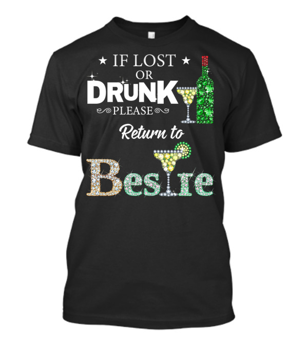If Lost Or Drunk Please Return To Bestie Martini Wine Bottle Sparkle T-Shirt