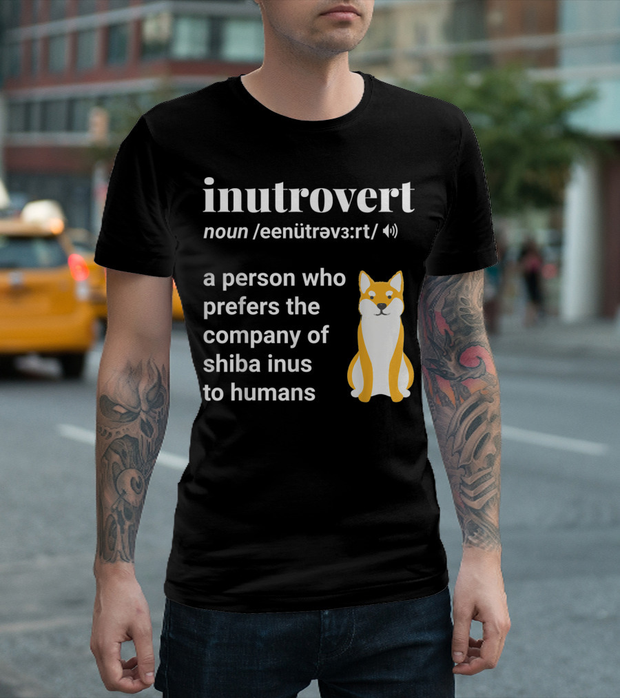 Inutrovert Noun a Person Who Prefers the Company of Shiba Inus to Humans T-Shirt