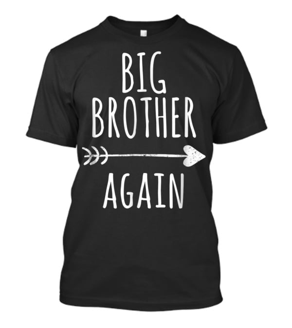 Big Brother Again Arrow Design Family Announcement T-Shirt