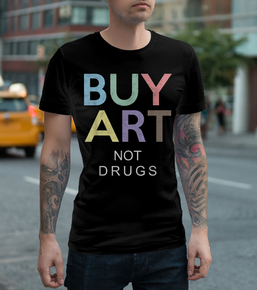 Buy Art Not Drugs Say No To Drugs Multicolor Text Message T-Shirt
