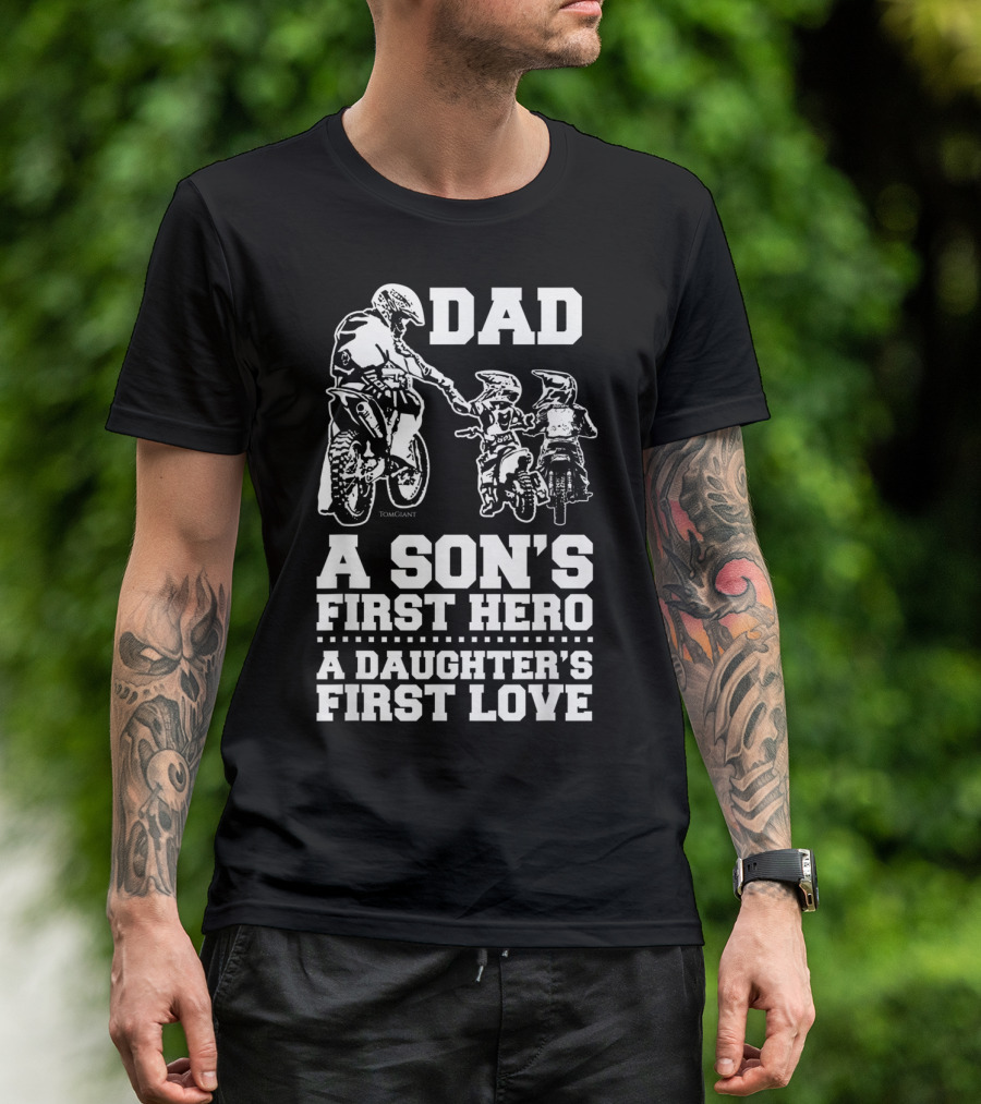 Dad Son's Hero Daughter's First Love Motocross Dirt Bike Rider T-Shirt