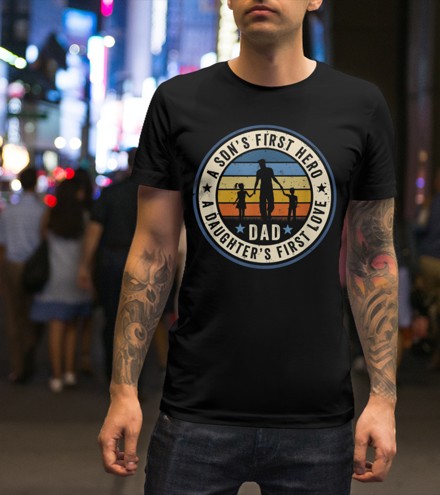 Dad A Son's First Hero A Daughter's First Love Vintage Silhouette Retro Circle T-Shirt