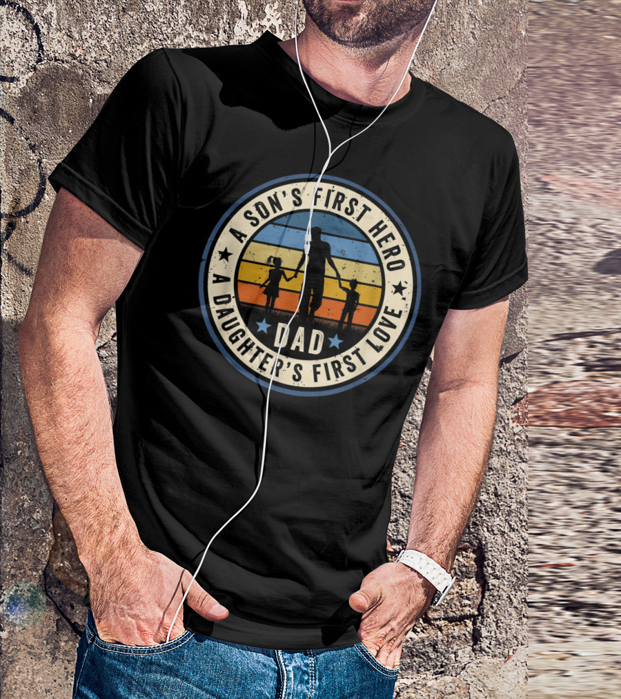 Dad A Son's First Hero A Daughter's First Love Vintage Silhouette Retro Circle T-Shirt