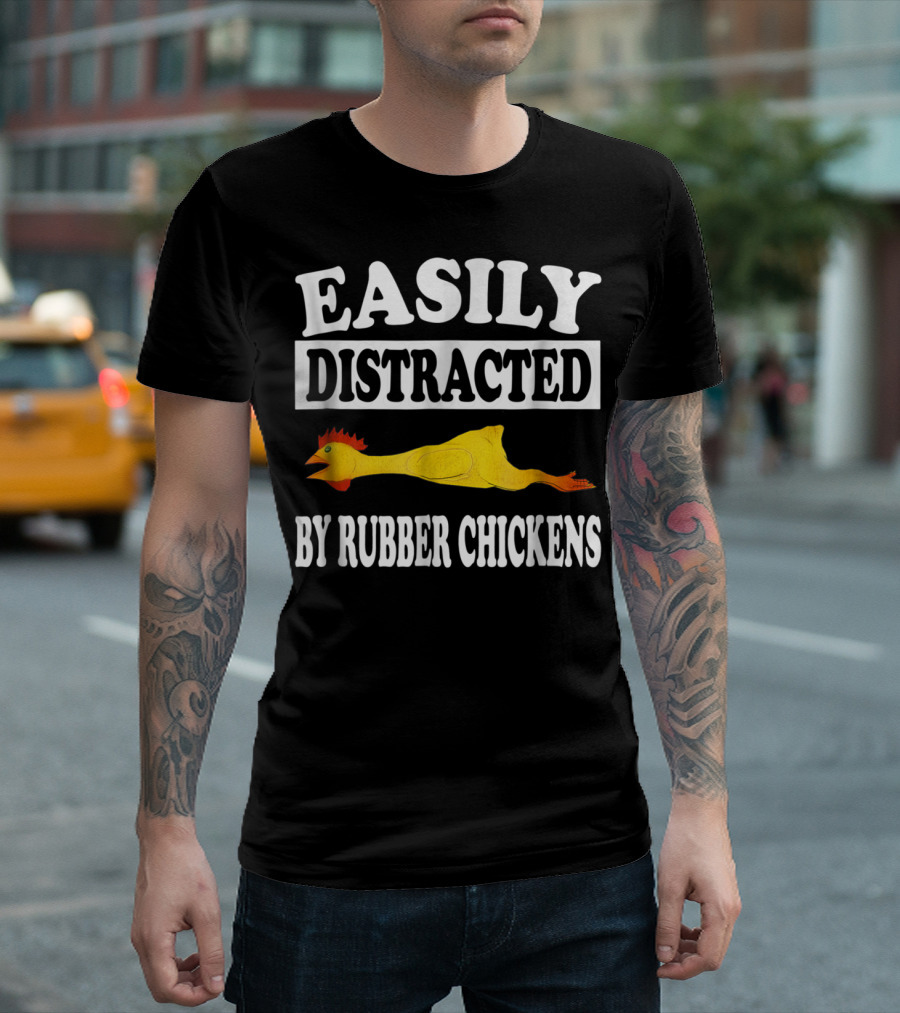Easily Distracted by Rubber Chickens Floating Comical Humor T-Shirt