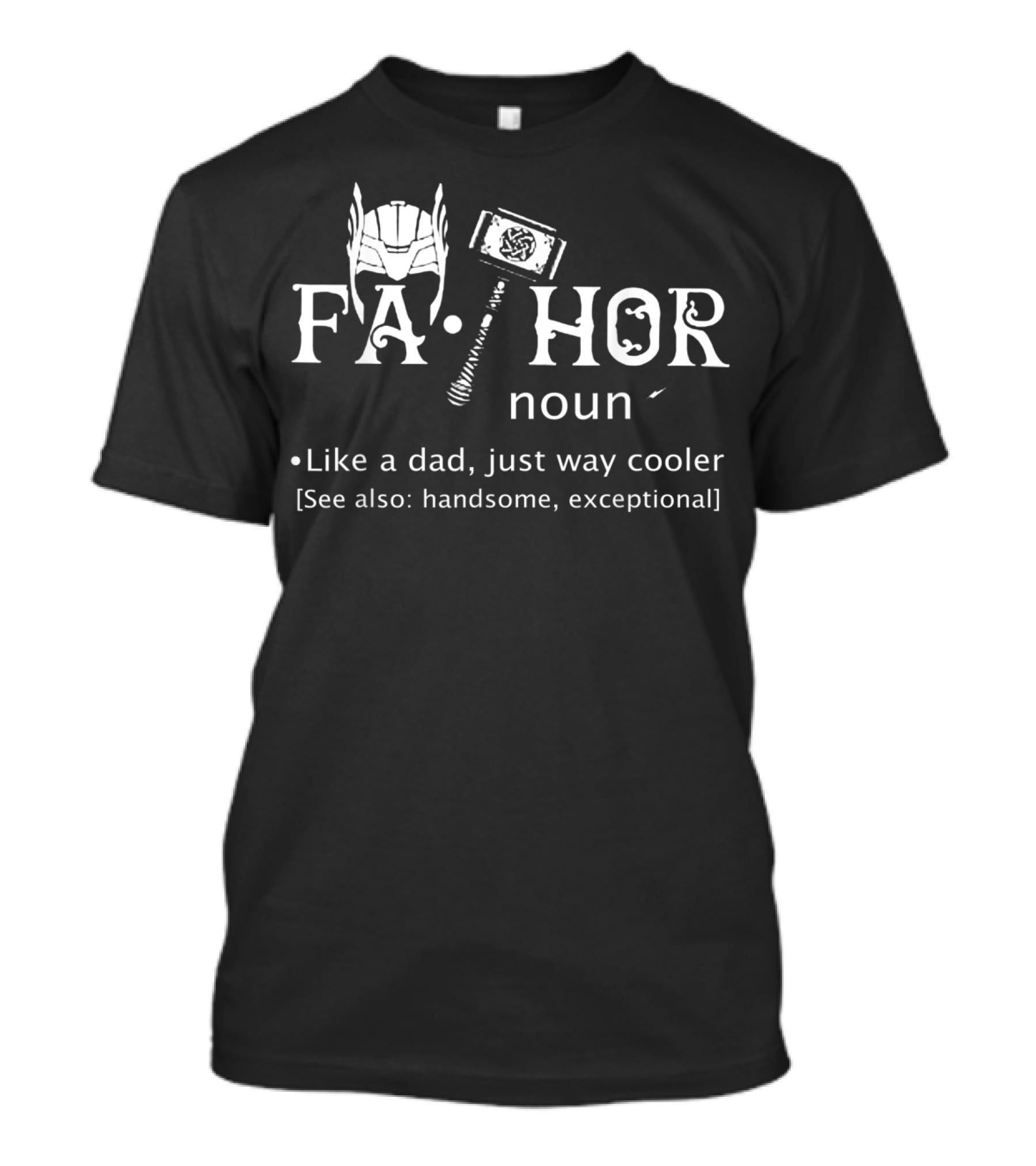 Fathor Like A Dad Just Way Cooler Handsome Exceptional T-Shirt