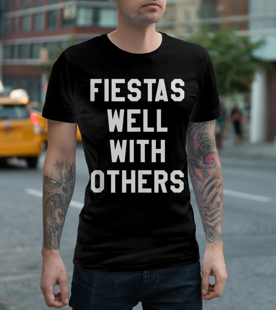 Fiestas Well with Others Bold Typography for Women T-Shirt