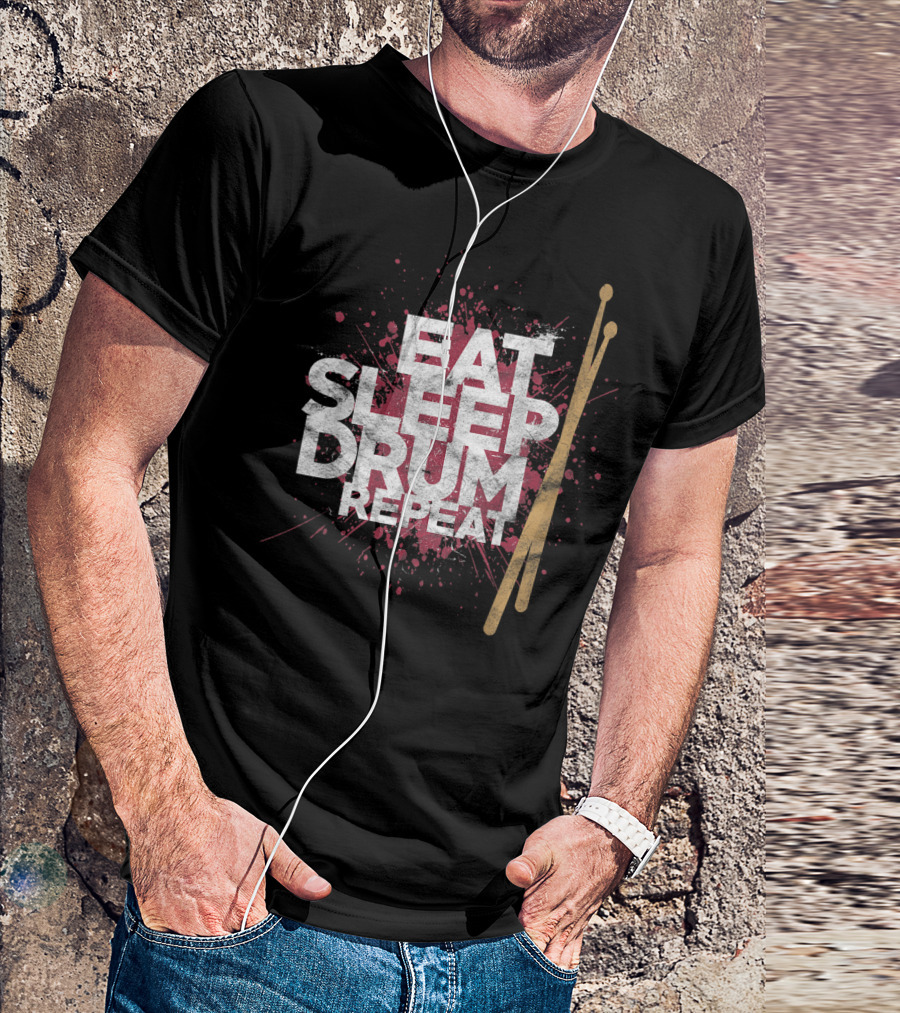 Eat Sleep Drum Repeat Drum Sticks Music T-Shirt