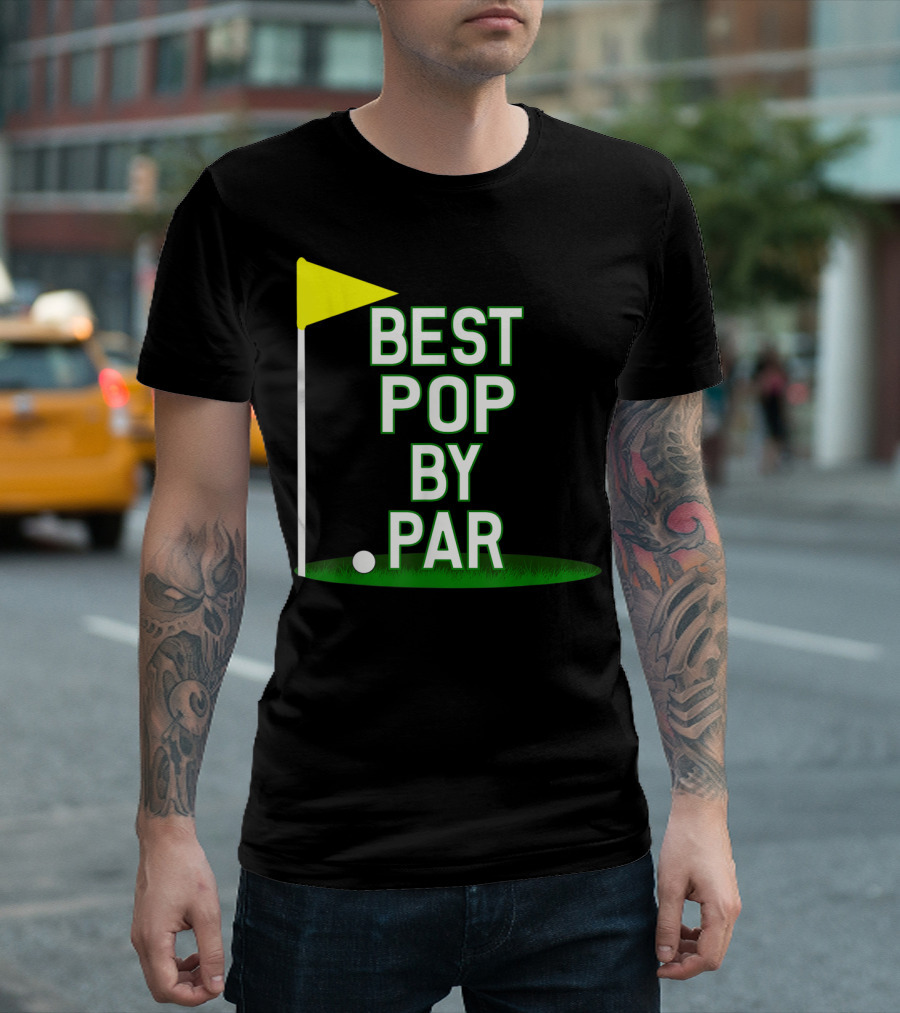 Best Pop By Par Funny Father's Day Golf Flag T-Shirt