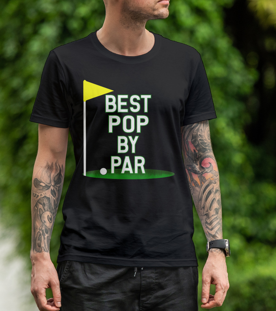 Best Pop By Par Funny Father's Day Golf Flag T-Shirt