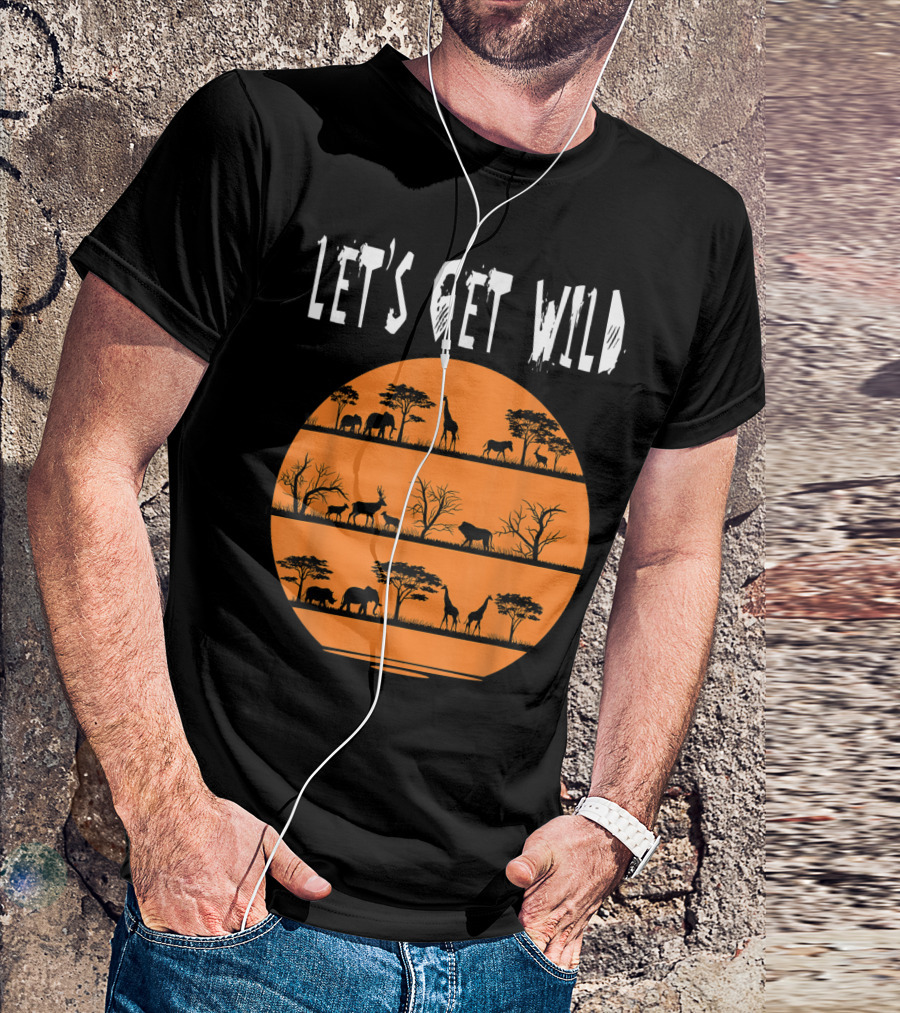 Let's Get Wild Safari Jungle Africa Animal T-Shirt