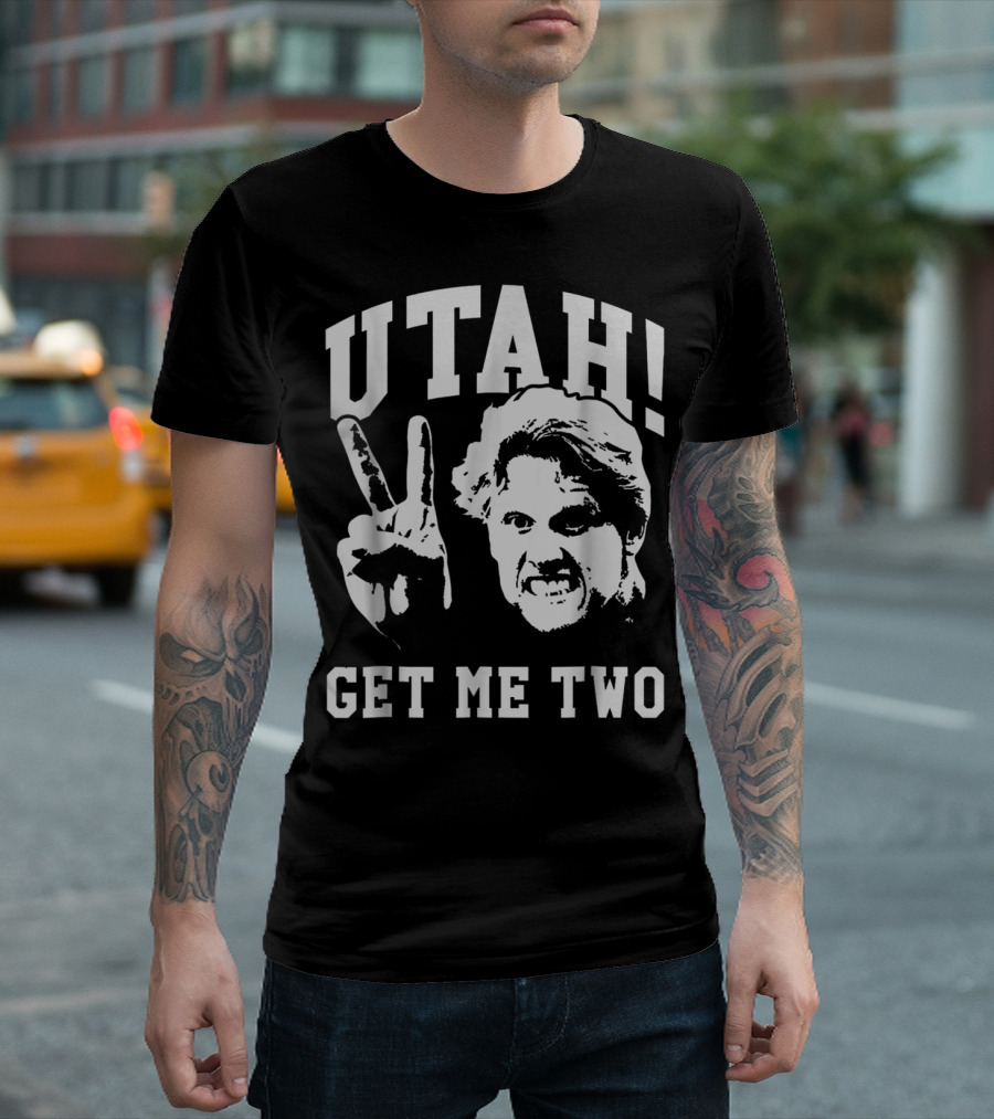 UTAH Get Me Two T-Shirt
