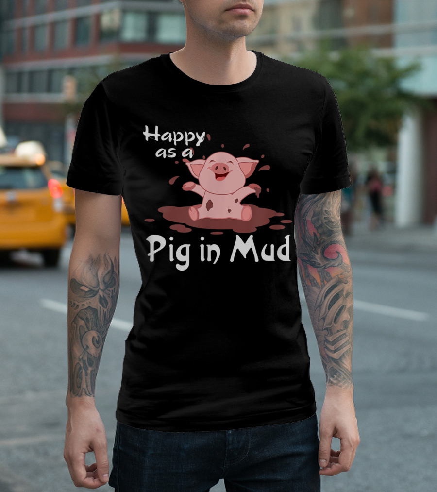 Happy As A Pig In Mud Playful Piggy In Splashes T-Shirt