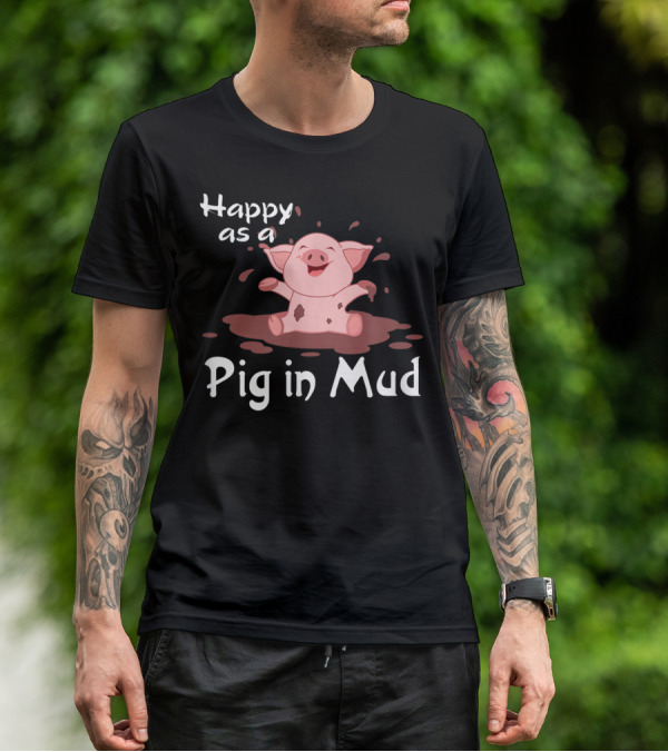 Happy As A Pig In Mud Playful Piggy In Splashes T-Shirt