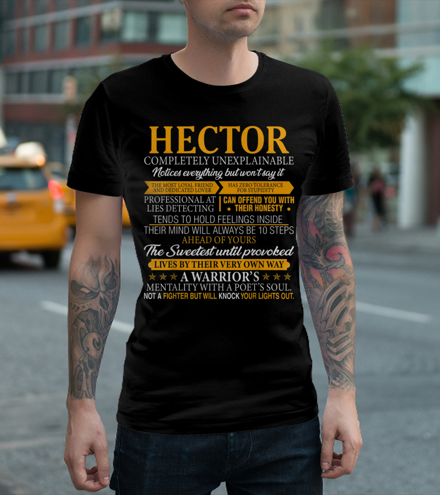 HECTOR Completely Unexplainable Notices Everything Professional Lies Detecting Warrior's Mentality Poet's Soul T-Shirt
