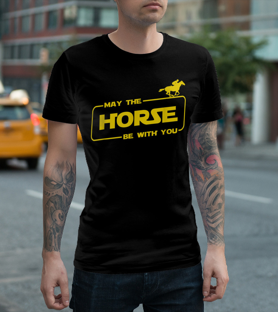 May The Horse Be With You Horse Lover Riding Adventure T-Shirt
