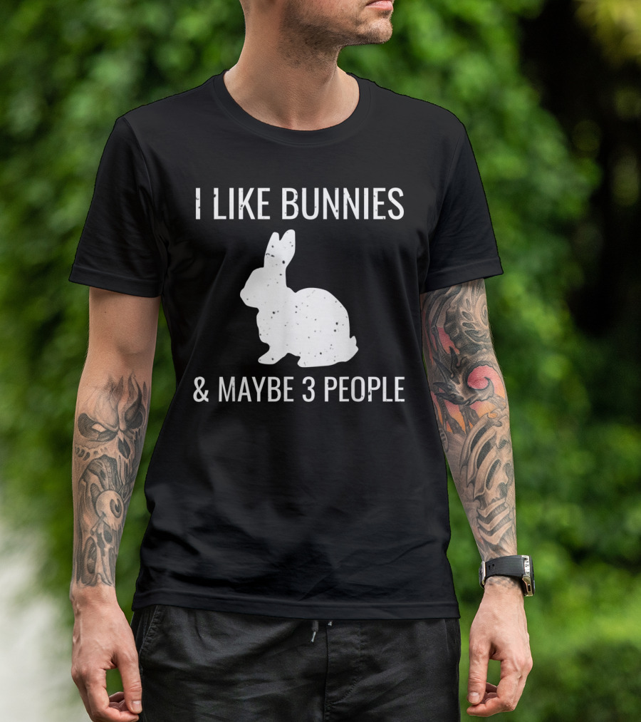 I Like Bunnies And Maybe 3 People Funny Introvert Bun T-Shirt