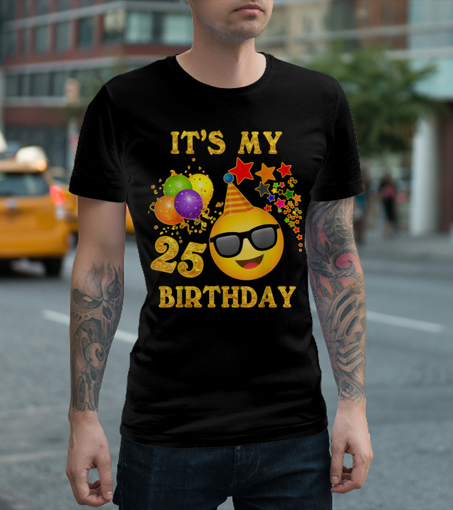 IT'S MY 25 BIRTHDAY Emoji Celebration With Balloons And Stars T-Shirt