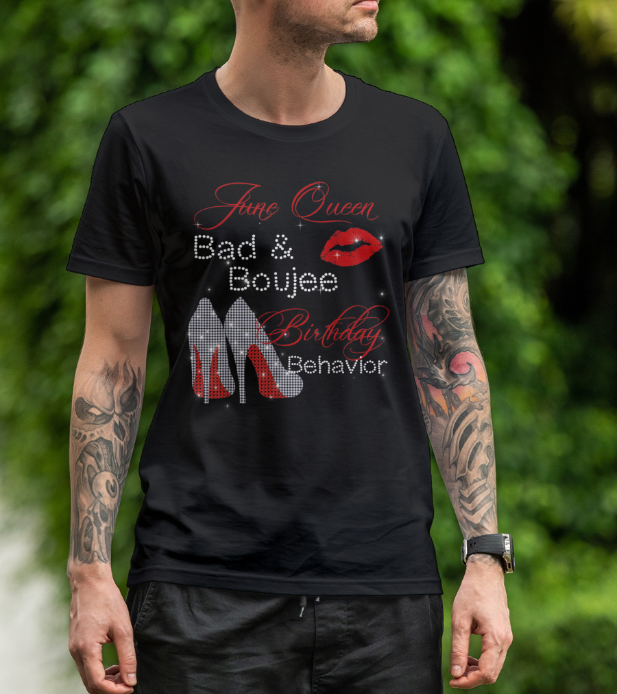 June Queen Bad Boujee Birthday Behavior Red Lips Diamond Heels T-Shirt