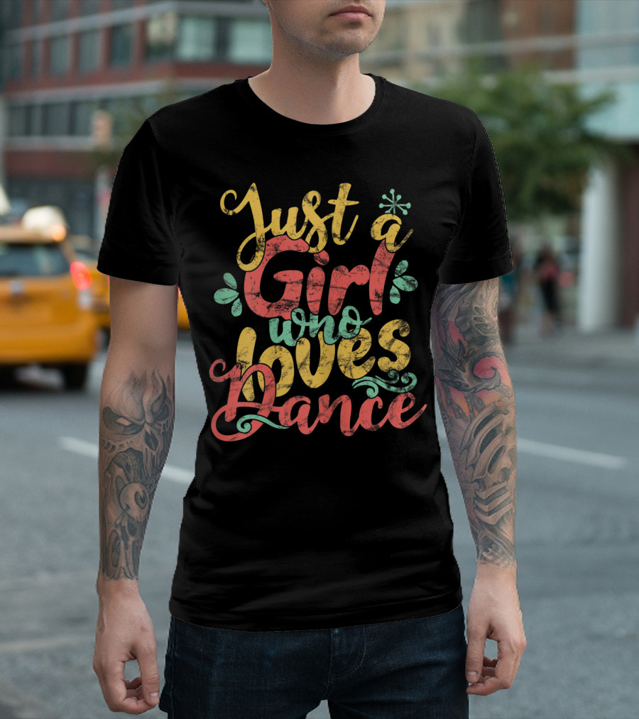 Just A Girl Who Loves Dance T-Shirt