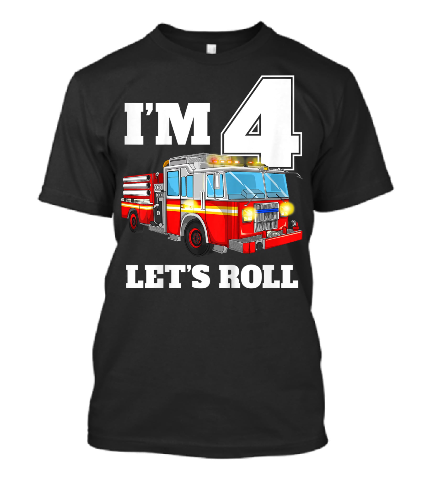 I'm 4 Let's Roll Fire Truck Birthday Boy Firefighter T-Shirt