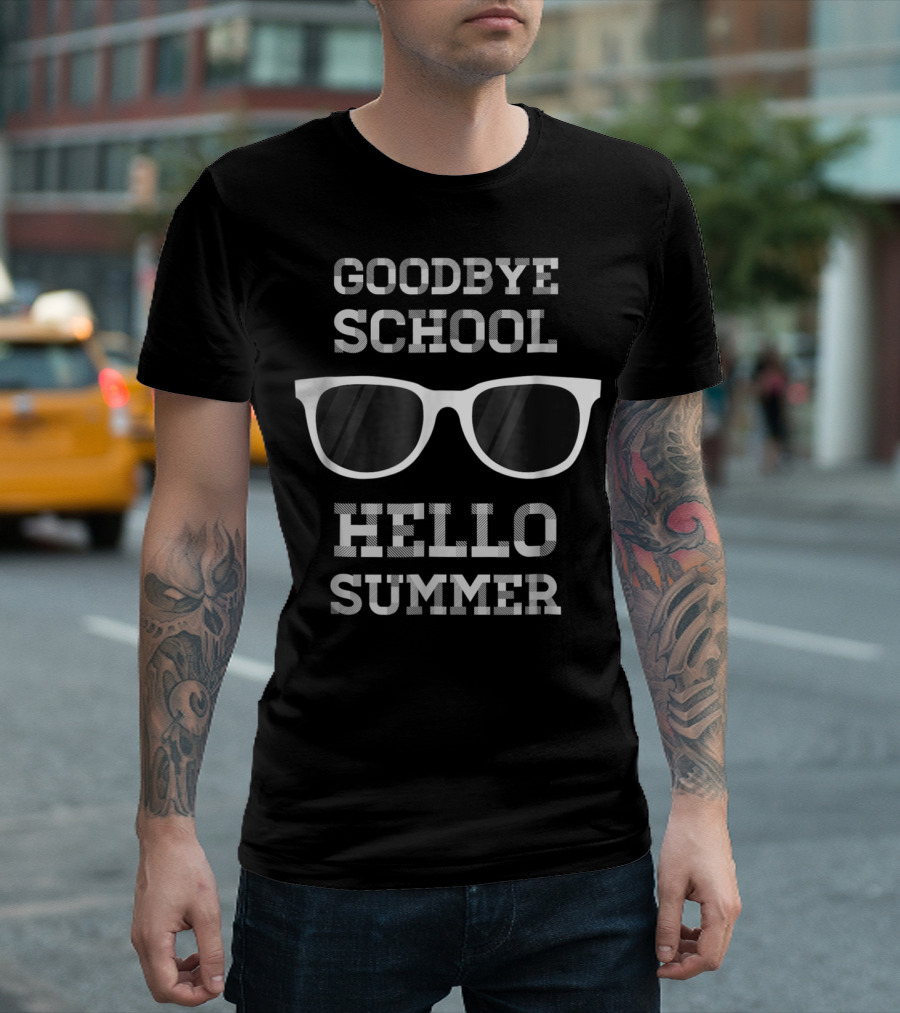 GOODBYE SCHOOL HELLO SUMMER TEACHER GRADUATE T-Shirt