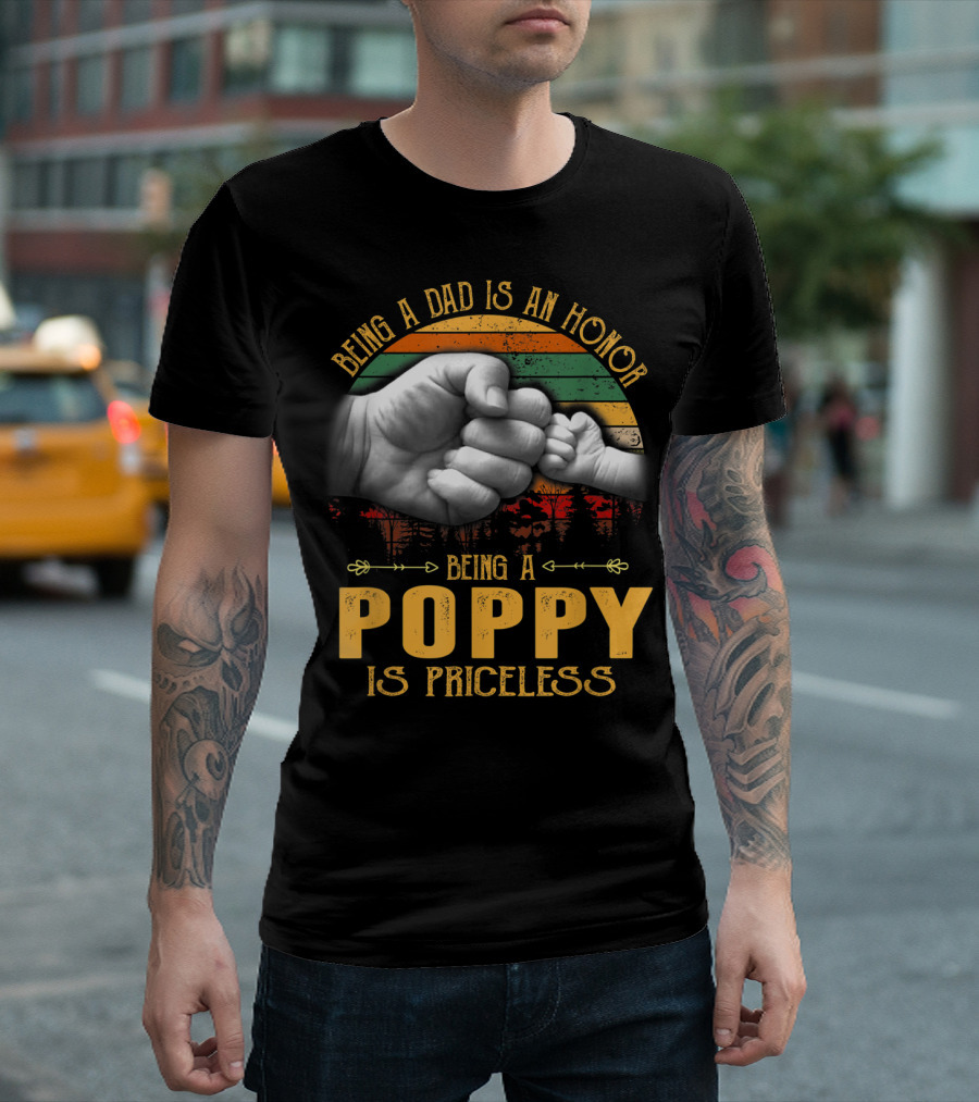 Being A Dad Is An Honor Being A Poppy Is Priceless Fist Bump T-Shirt