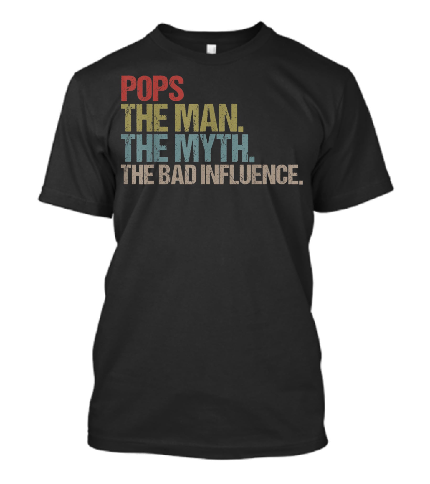 Mens Pops The Man The Myth The Bad Influence T-Shirt