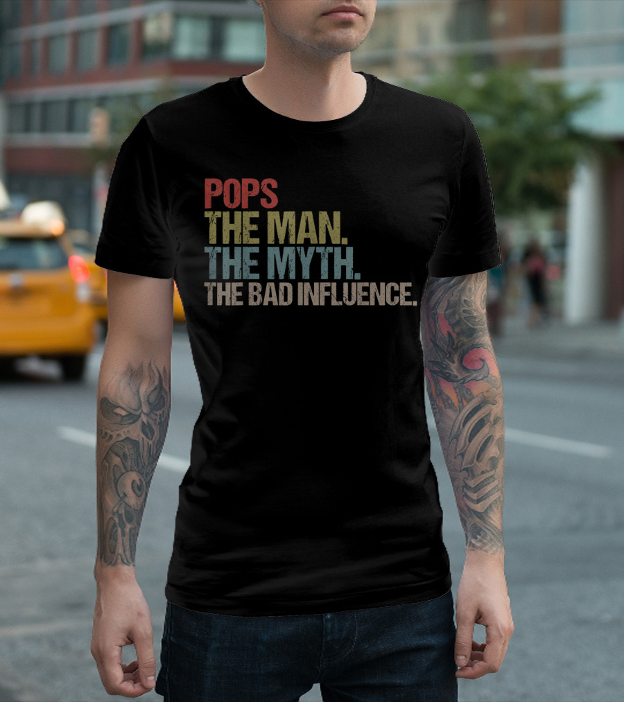 Mens Pops The Man The Myth The Bad Influence T-Shirt