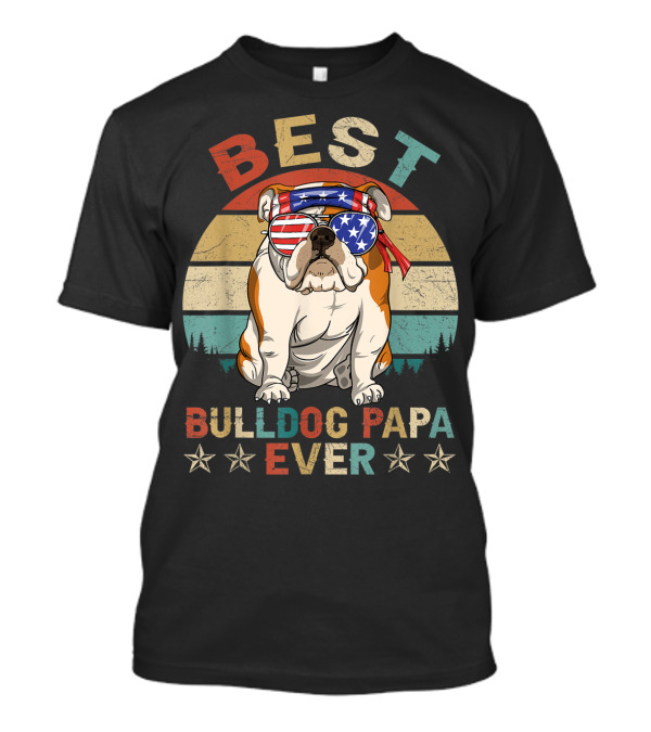 Best Bulldog Papa Ever Vintage Patriotic American Flag Dog T-Shirt