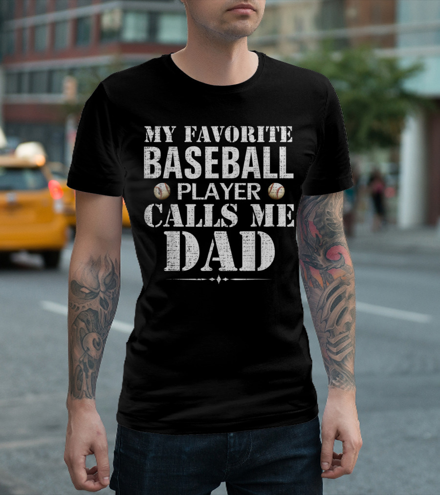 My Favorite Baseball Player Calls Me Dad Funny Fat T-Shirt