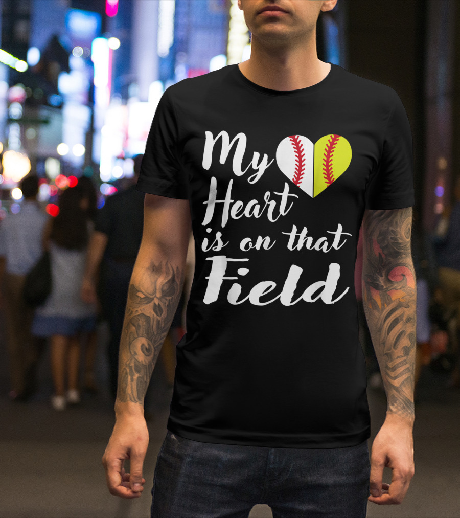 My Heart Is On That Field Baseball Softball Split Heart T-Shirt