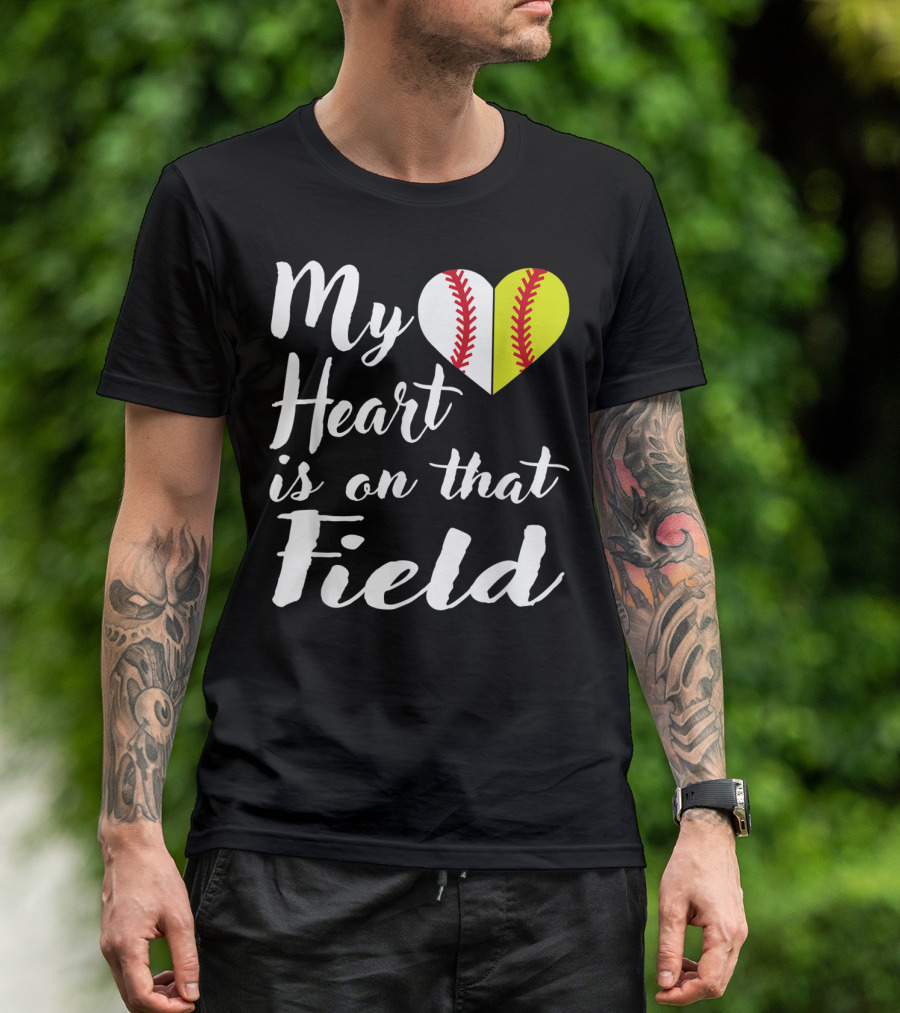 My Heart Is On That Field Baseball Softball Split Heart T-Shirt