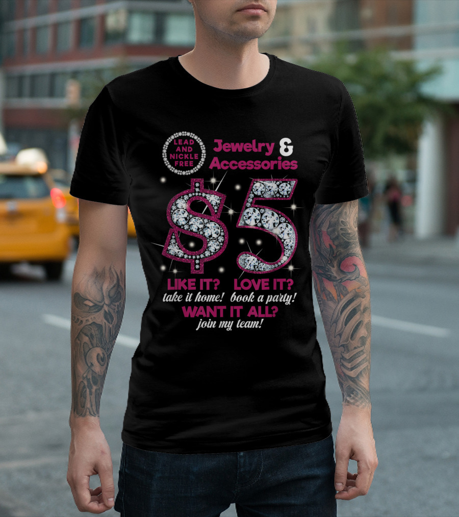 Jewelry and Accessories $5 Lead and Nickle Free Join My Team Like It Love It Want It All T-Shirt